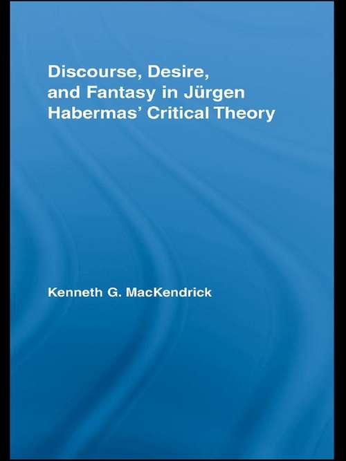 Book cover of Discourse, Desire, and Fantasy in Jurgen Habermas' Critical Theory