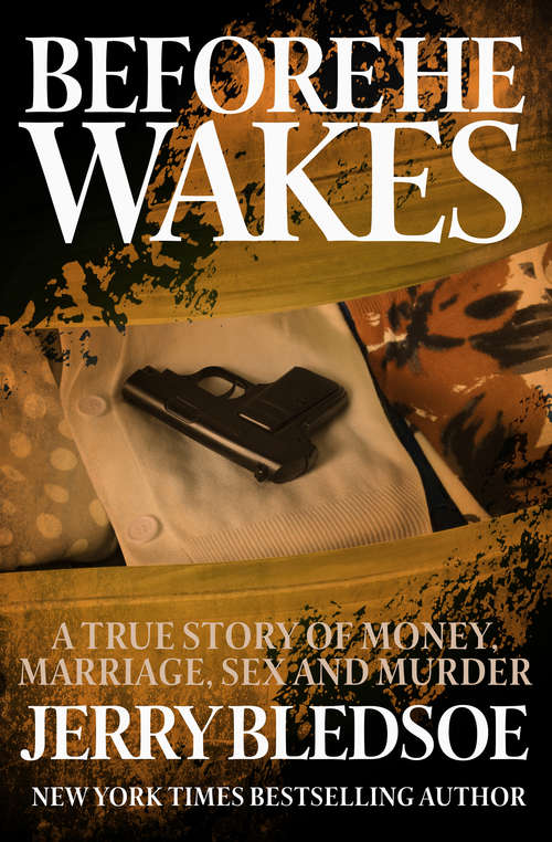 Book cover of Before He Wakes: A True Story of Money, Marriage, Sex and Murder