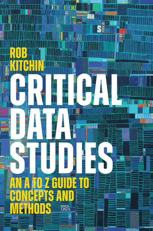 Book cover of Critical Data Studies: An A to Z Guide to Concepts and Methods