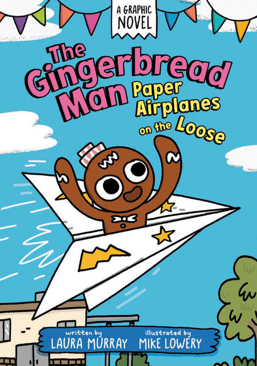 Book cover of The Gingerbread Man: Paper Airplanes on the Loose: A Graphic Novel (The Gingerbread Man Is Loose Graphic Novel #3)