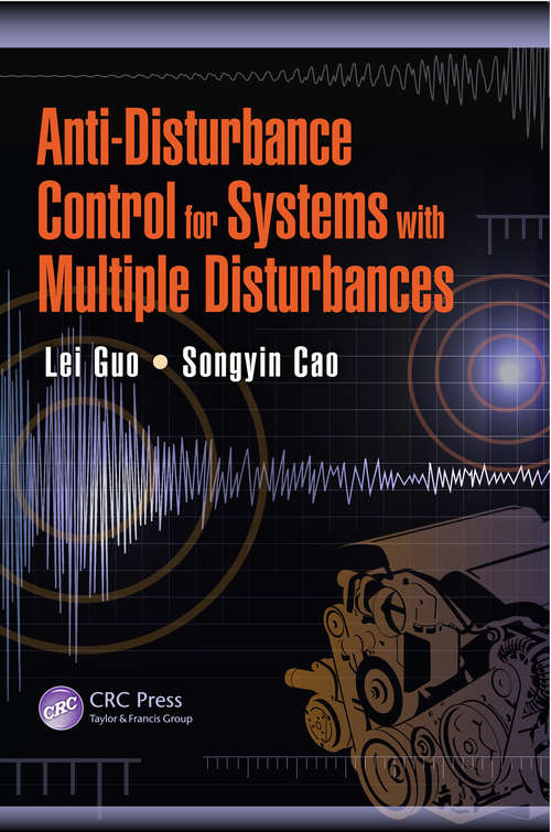 Book cover of Anti-Disturbance Control for Systems with Multiple Disturbances (1) (Automation and Control Engineering)