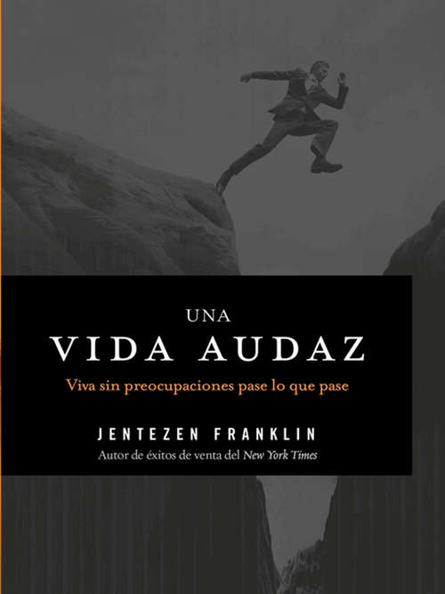 Book cover of Una vida audaz: Viva sin preocupaciones pase lo que pase