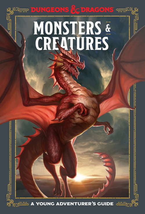 Book cover of Monsters and Creatures: A Young Adventurer's Guide (Dungeons & Dragons Young Adventurer's Guides)