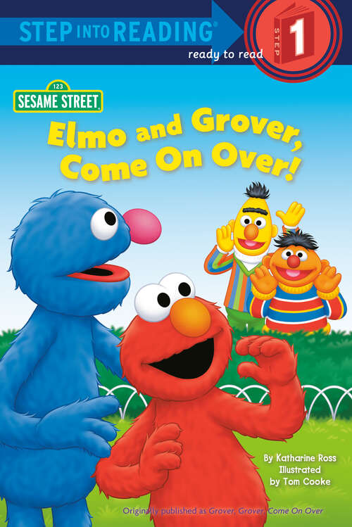 Book cover of Elmo and Grover, Come on Over (Step into Reading)