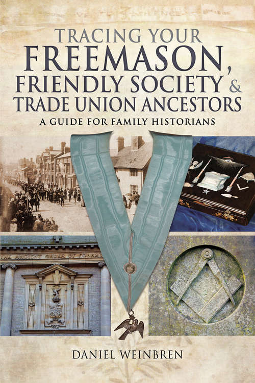 Book cover of Tracing Your Freemason, Friendly Society & Trade Union Ancestors: A Guide for Family Historians (Tracing Your Ancestors)