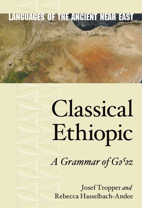 Book cover of Classical Ethiopic: A Grammar of Gəˁəz (Languages of the Ancient Near East)