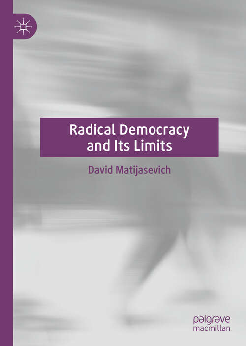 Book cover of Radical Democracy and Its Limits (1st ed. 2019)