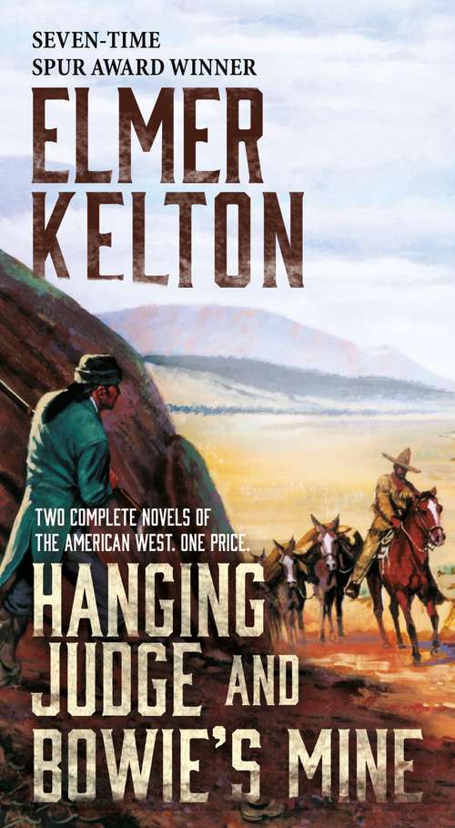 Book cover of Hanging Judge and Bowie's Mine: Two Complete Novels of the American West