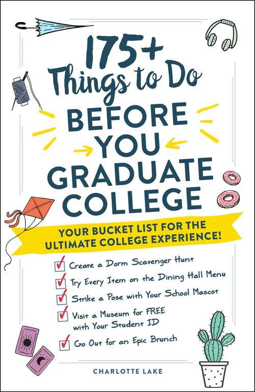 Book cover of 175+ Things to Do Before You Graduate College: Your Bucket List for the Ultimate College Experience!