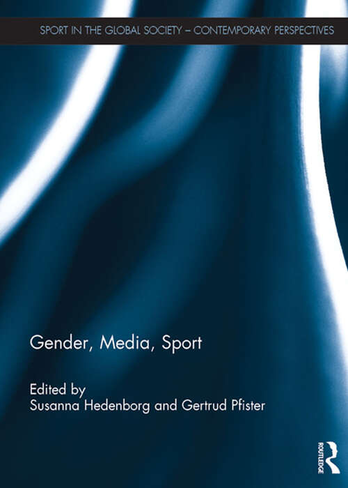 Book cover of Gender, Media, Sport (Sport in the Global Society – Contemporary Perspectives)