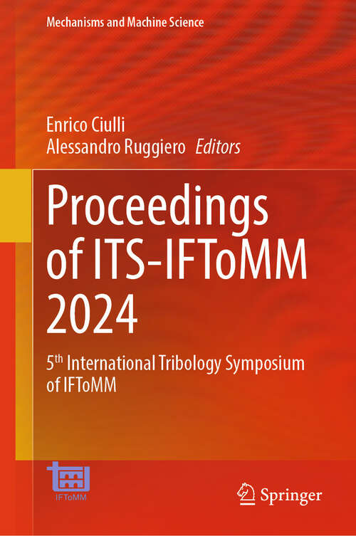 Book cover of Proceedings of ITS-IFToMM 2024: 5th International Tribology Symposium of IFToMM (2024) (Mechanisms and Machine Science #160)