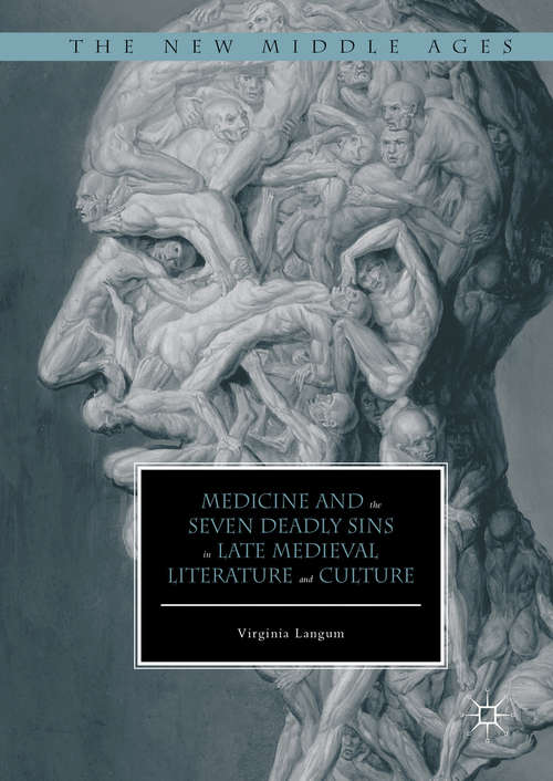 Book cover of Medicine and the Seven Deadly Sins in Late Medieval Literature and Culture