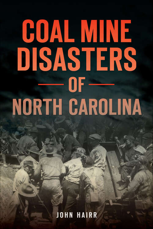 Book cover of Coal Mine Disasters of North Carolina (Disaster)