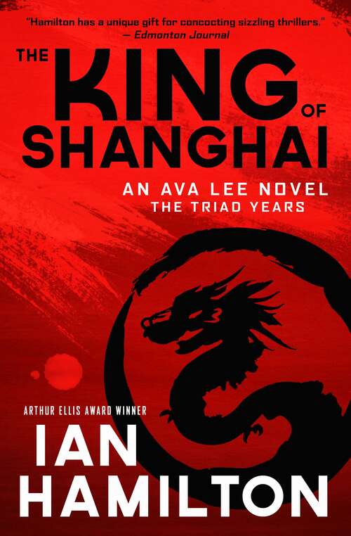 Book cover of The King of Shanghai: The Triad Years (An Ava Lee Novel: The Triad Years #7)