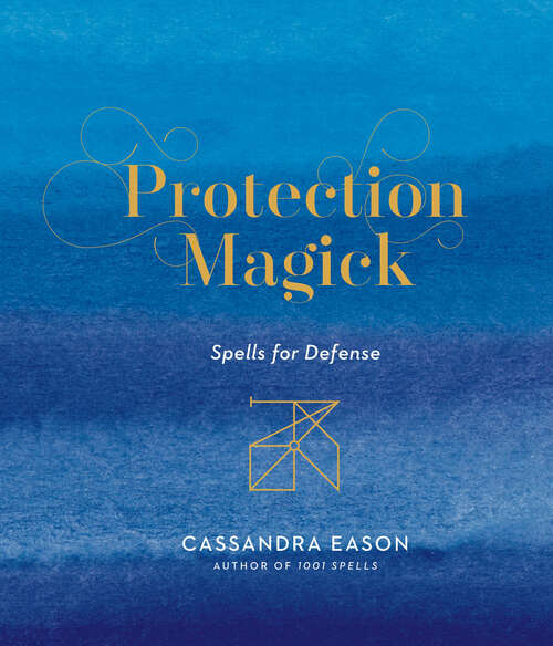 Book cover of Protection Magick: Spells for Defense (Magick Ser.)