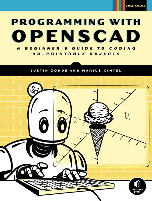 Book cover of Programming with OpenSCAD: A Beginner's Guide to Coding 3D-Printable Objects