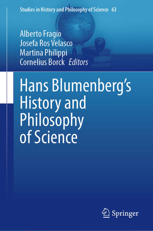 Book cover of Hans Blumenberg's History and Philosophy of Science (Studies in History and Philosophy of Science #63)