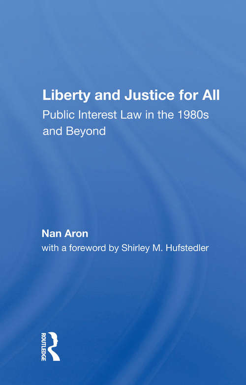 Book cover of Liberty And Justice For All: Public Interest Law In The 1980s And Beyond