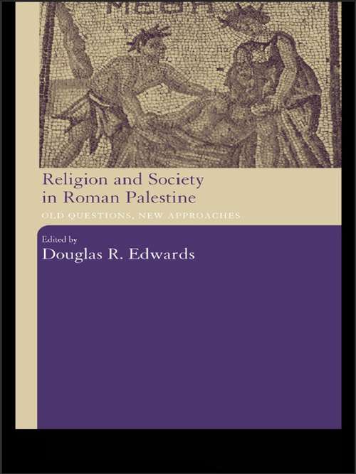 Book cover of Religion and Society in Roman Palestine: Old Questions, New Approaches