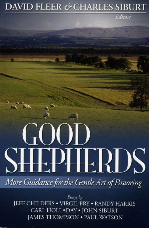 Book cover of Good Shepherds: More Guidence for the Gentle Art of Pastoring