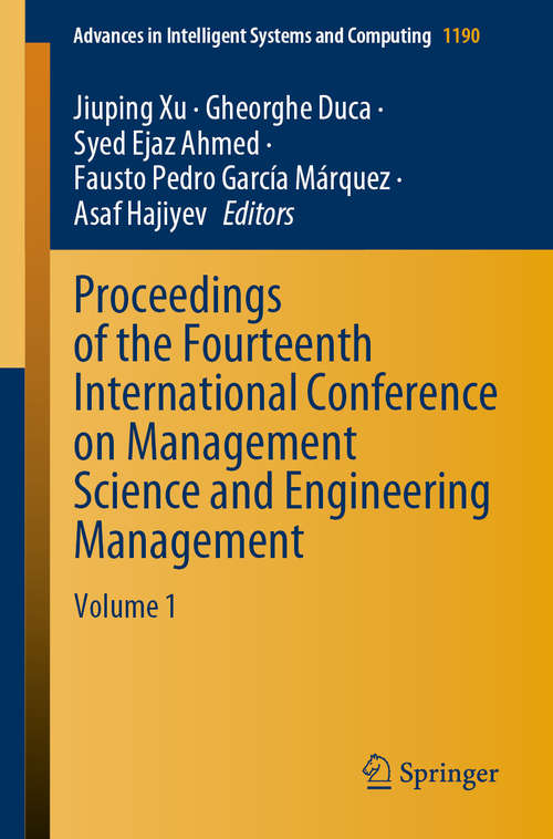 Book cover of Proceedings of the Fourteenth International Conference on Management Science and Engineering Management: Volume 1 (1st ed. 2020) (Advances in Intelligent Systems and Computing #1190)