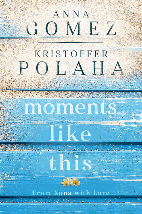 Book cover of Moments Like This (From Kona With Love)