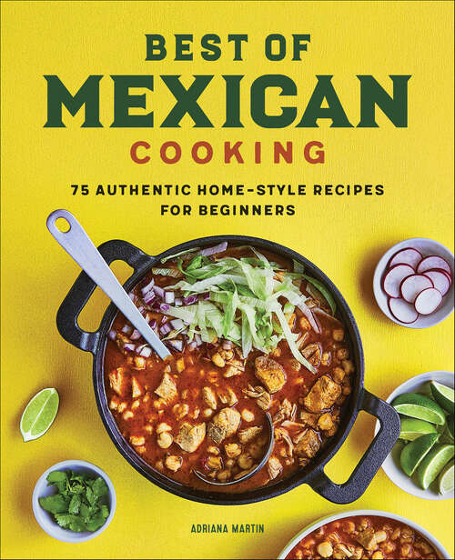 Book cover of Best of Mexican Cooking: 75 Authentic Home-Style Recipes for Beginners