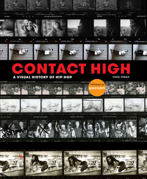 Book cover of Contact High: A Visual History of Hip-Hop