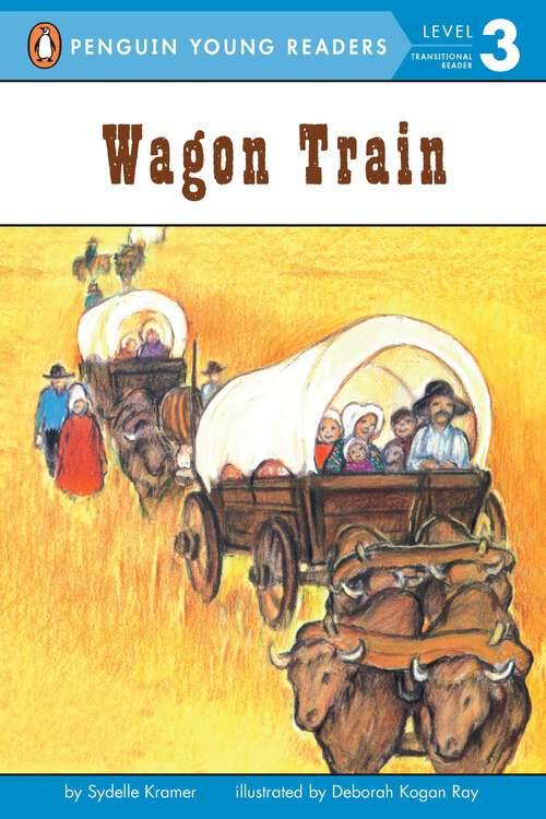 Book cover of Wagon Train (Penguin Young Readers, Level 3)