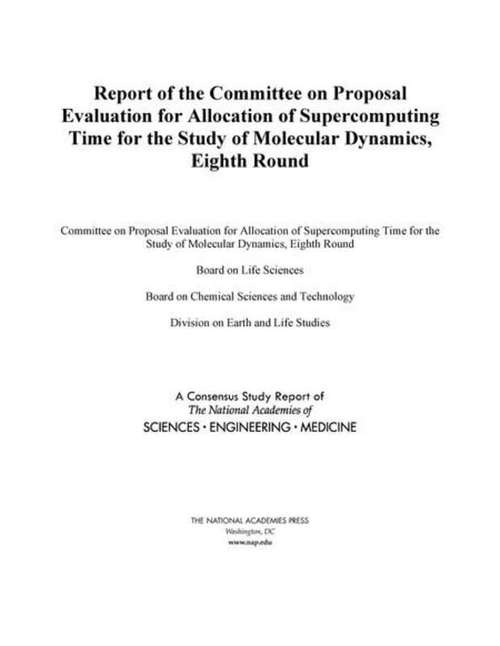 Book cover of Report of the Committee on Proposal Evaluation for Allocation of Supercomputing Time for the Study of Molecular Dynamics: Eighth Round