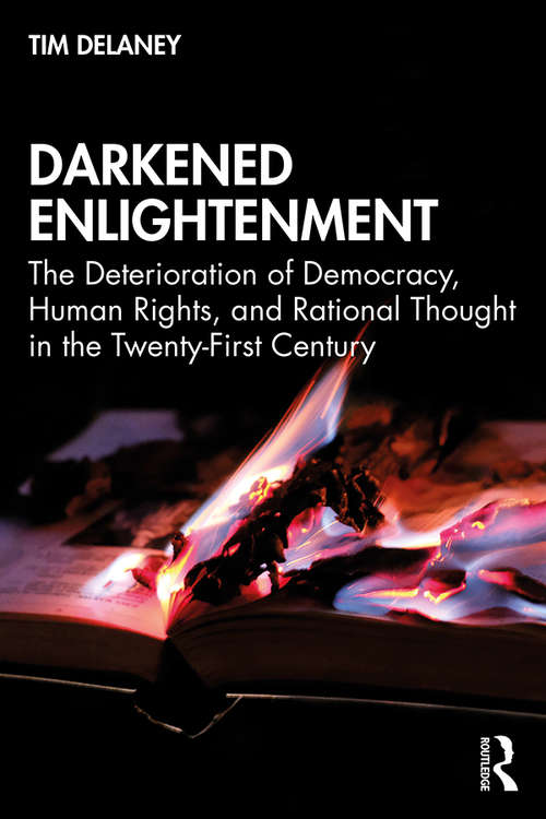 Book cover of Darkened Enlightenment: The Deterioration of Democracy, Human Rights, and Rational Thought in the Twenty-First Century