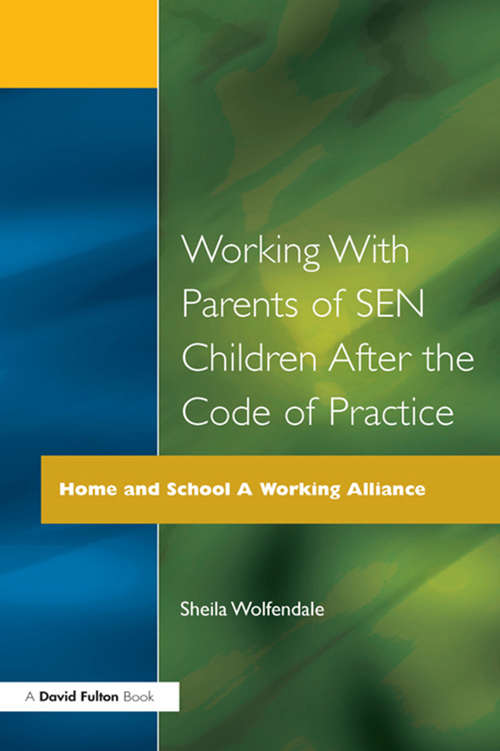 Book cover of Working with Parents of SEN Children after the Code of Practice (Home And School - A Working Alliance Ser.)