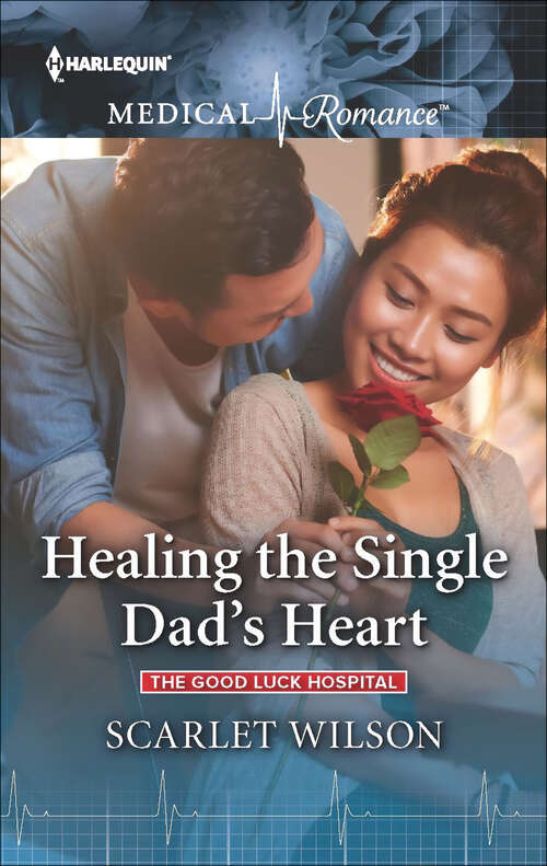 Book cover of Healing the Single Dad's Heart: The Good Luck Hospital (Original) (The Good Luck Hospital #1)