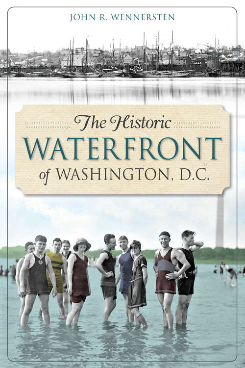 Book cover of The Historic Waterfront of Washington, D.C. (Landmarks)