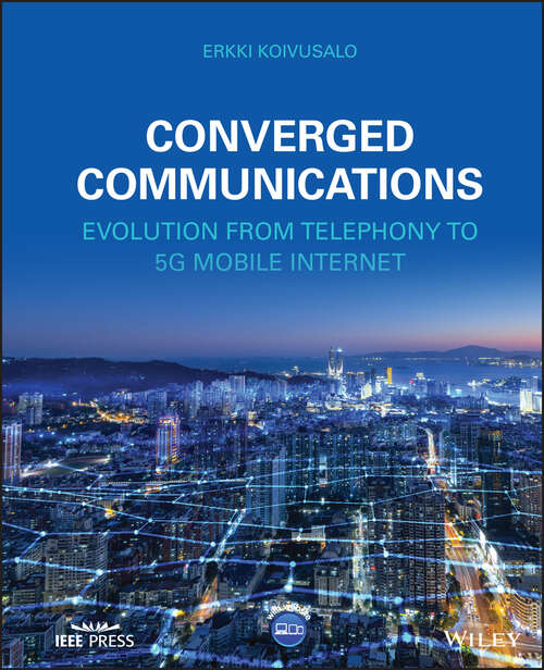 Book cover of Converged Communications: Evolution from Telephony to 5G Mobile Internet