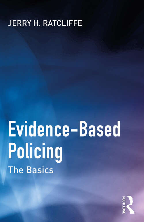 Book cover of Evidence-Based Policing: The Basics