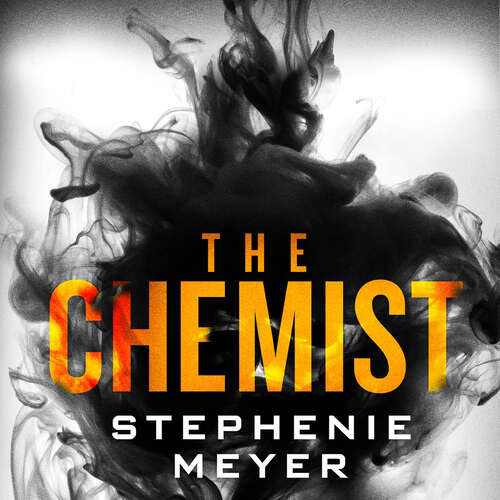 Book cover of The Chemist: The compulsive, action-packed new thriller from the author of Twilight