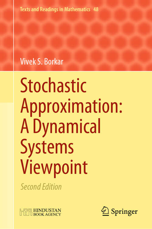 Book cover of Stochastic Approximation: A Dynamical Systems Viewpoint: Second Edition (1st ed. 2022) (Texts and Readings in Mathematics #48)