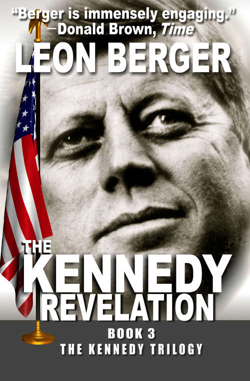 Book cover of The Kennedy Revelation: The Kennedy Imperative, The Kennedy Momentum, And The Kennedy Revelation (The Kennedy Trilogy #3)