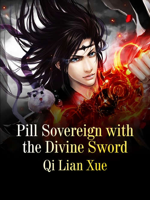 Book cover of Pill Sovereign with the Divine Sword: Volume 1 (Volume 1 #1)