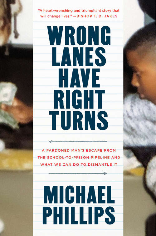 Book cover of Wrong Lanes Have Right Turns: A Pardoned Man's Escape from the School-to-Prison Pipeline and What We Can Do to Dismantle It