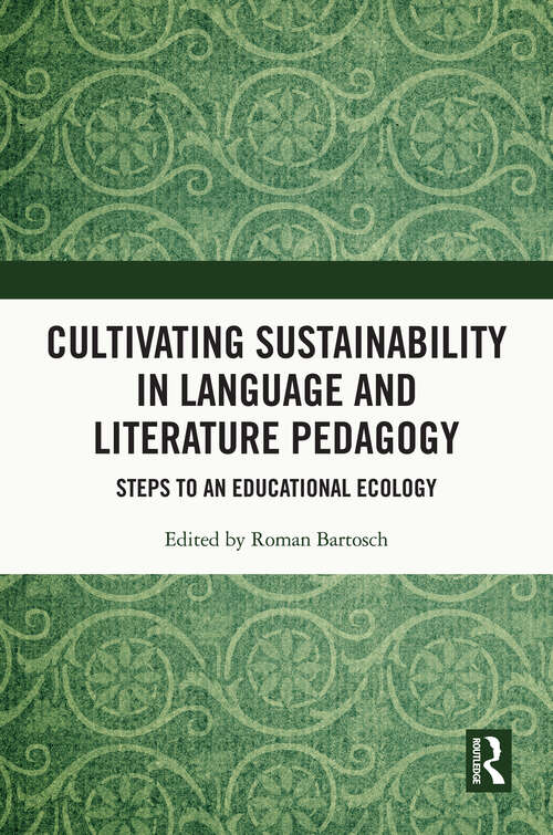 Book cover of Cultivating Sustainability in Language and Literature Pedagogy: Steps to an Educational Ecology