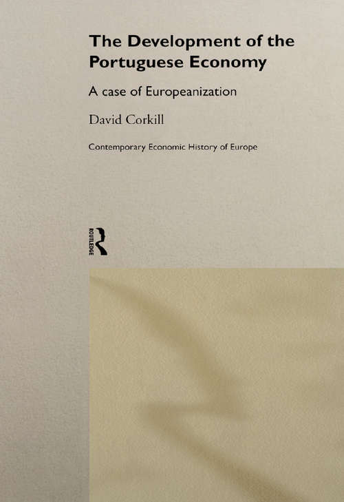 Book cover of Development of the Portugese Economy: A Case of Europeanization (Contemporary Economic History Of Europe Ser.)