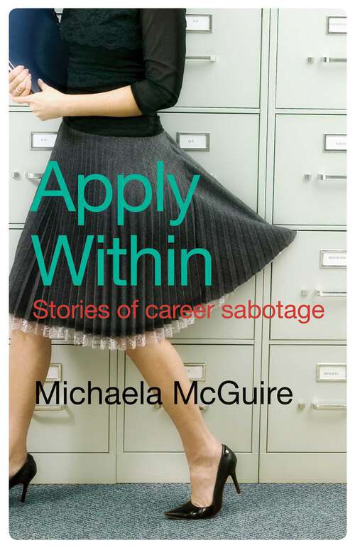 Book cover of Apply Within: Stories of career sabotage