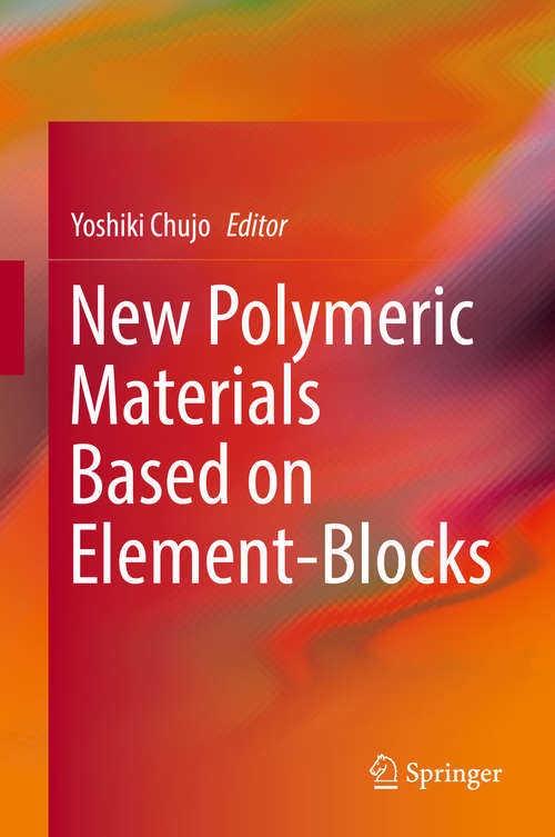 Book cover of New Polymeric Materials Based on Element-Blocks (1st ed. 2019)