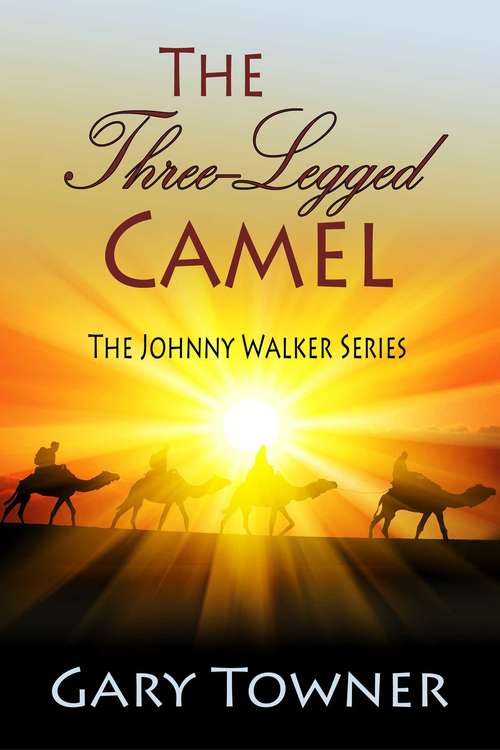 Book cover of The Three-Legged Camel (The Johnny Walker Series)