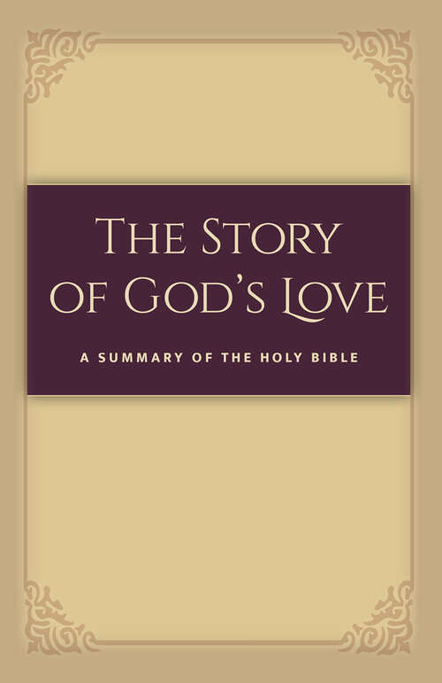 Book cover of The Story of God’s Love: A Summary of the Holy Bible  eBook