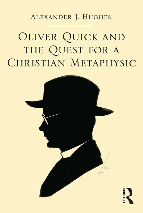 Book cover of Oliver Quick and the Quest for a Christian Metaphysic