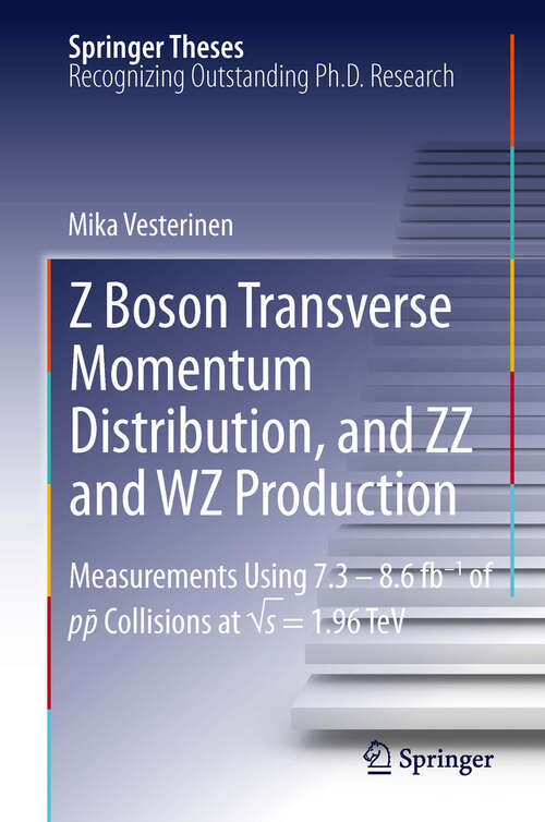 Book cover of Z Boson Transverse Momentum Distribution, and ZZ and WZ Production