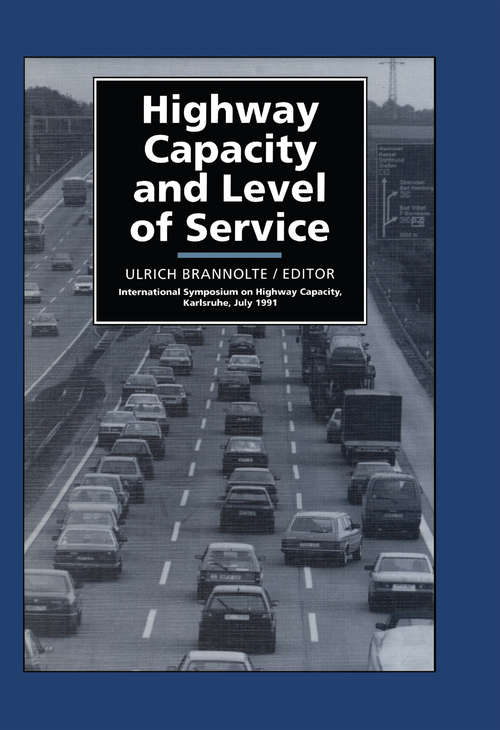 Book cover of Highway Capacity and Level of Service: Proceedings of the international symposium, Karlsruhe, 24-27 July 1991